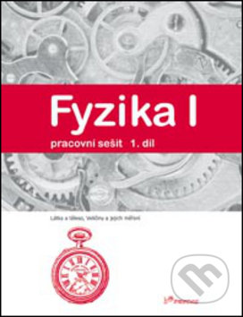 Fyzika I - 1.díl - pracovní sešit