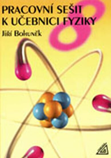 Fyzika pro 8. r. ZŠ - pracovní sešit - Jiří Bohuněk