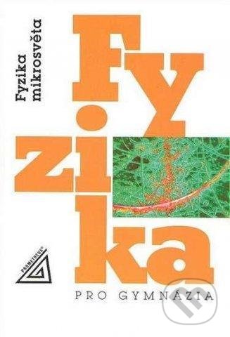 Fyzika pro gymnázia (Fyzika mikrosvěta)