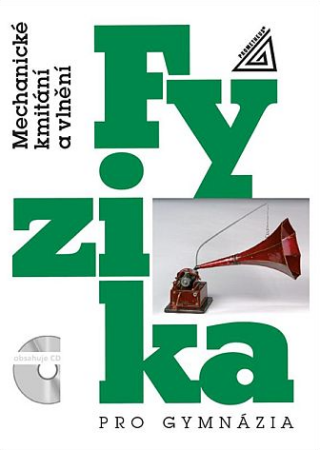 Fyzika pro gymnázia – Mechanické kmitání a vlnění (kniha + CD)