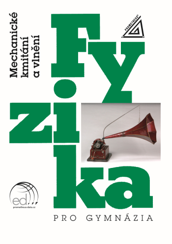 Fyzika pro gymnázia – Mechanické kmitání a vlnění (kniha + ED)