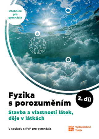 Fyzika s porozuměním - učebnice pro gymnázia
