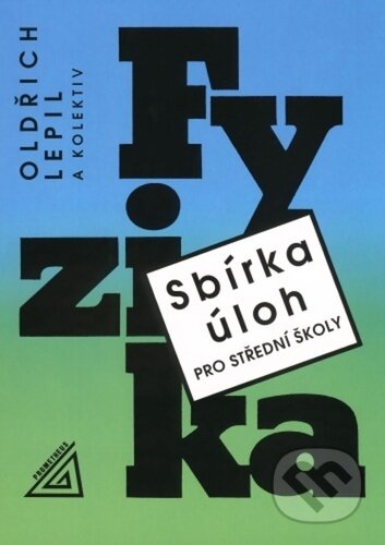 Fyzika: sbírka úloh pro SŠ