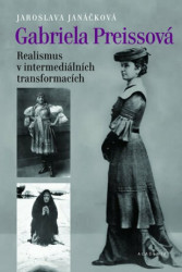 Gabriela Preissová (Realismus v intermediálních transformacích) - kniha z kategorie Životopisy
