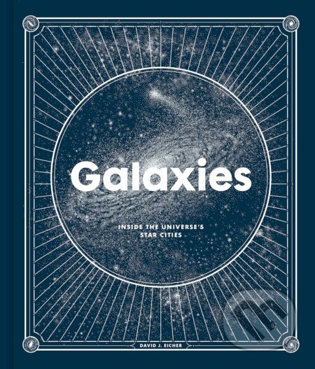Galaxies (Inside the Universe's Star Cities)