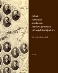 Galerie vybraných absolventů Jirsíkova gymnázia v Českých Budějovicích - kniha z kategorie Reportáže a publicistika