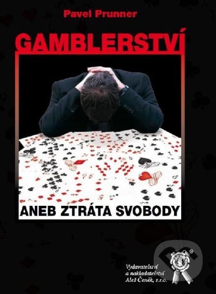 Gamblerství (Aneb ztráta svobody)