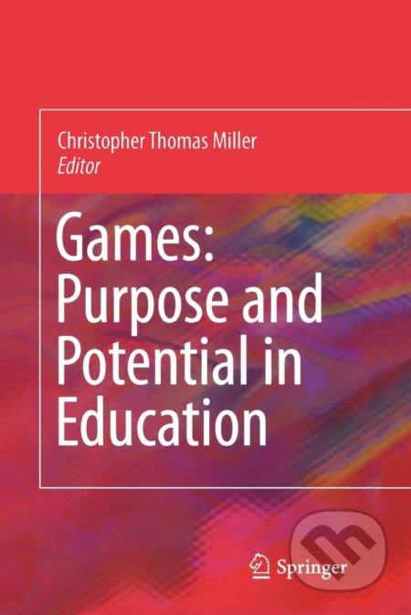 Games: Purpose and Potential in Education