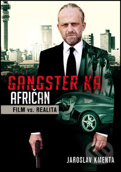 Gangster Ka - Afričan (Film vs. realita)
