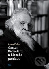 Gaston Bachelard a filozofia pohľadu