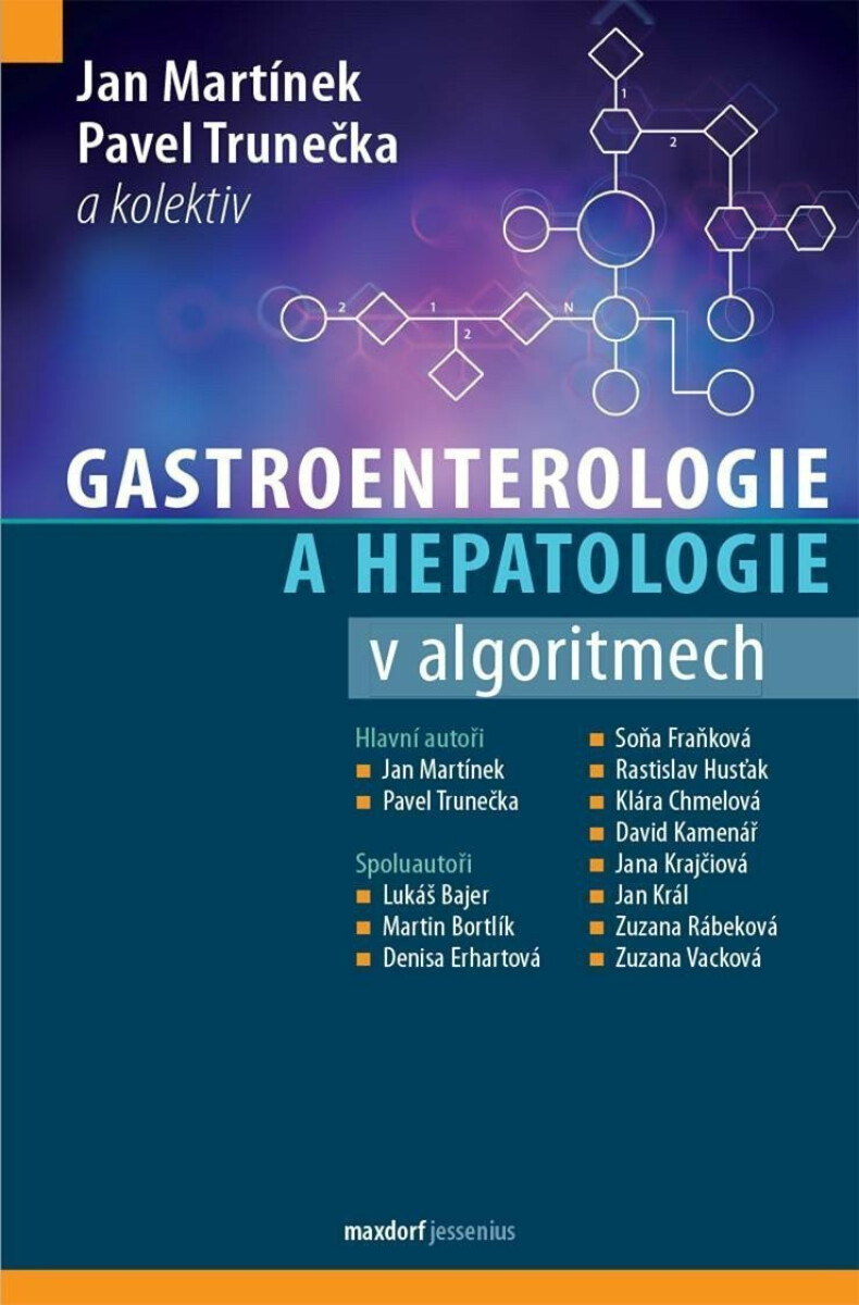 Gastroenterologie a hepatologie v algoritmech - kolektiv autorů, Trunečka Pavel, Pavel Martínek