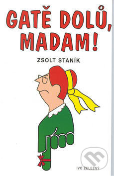 Gatě dolů, madam!