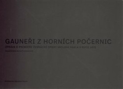 Gauneři z Horních Počernic (Zpráva o premiéře Žebrácké opery Václava Havla v roce 1975) - kniha z kategorie Divadlo