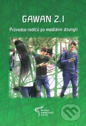 Gawan 2.1.: Průvodce rodičů po mediální džungli