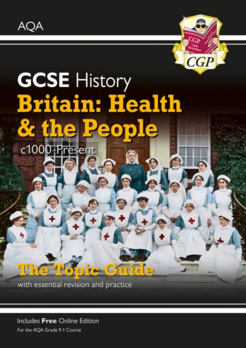 GCSE History AQA Topic Revision Guide - Britain: Health and the People: c1000-Present Day
