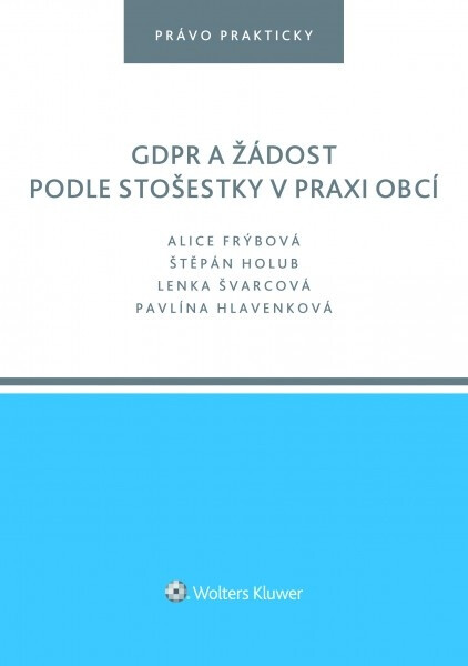 GDPR a žádost podle stošestky v praxi obcí - Alice Frýbová