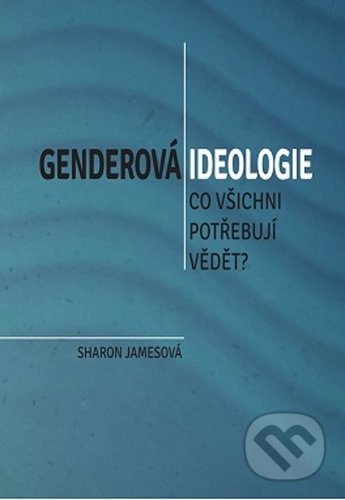 Genderová ideologie (Co všichni potřebují vědět?)