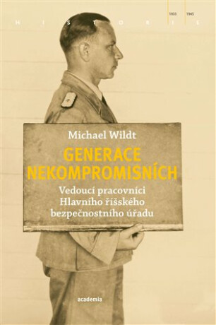 Generace nekompromisních - Vedoucí pracovníci Hlavního říšského bezpečnostního úřadu