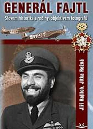 Generál Fajtl slovem historika, rodiny a objektive