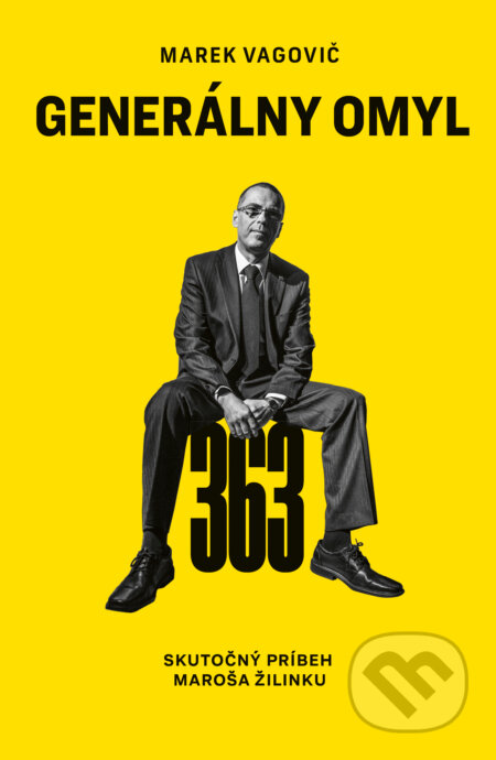 Generálny omyl (Skutočný príbeh Maroša Žilinku)