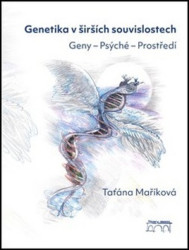 Genetika v širších souvislostech (Geny – Psýché – Prostředí) - kniha z kategorie Mikrobiologie, genetika a biochemie