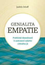 Genialita empatie (Praktické dovednosti k uzdravení vašeho citlivého já Orloff Judith) - kniha z kategorie Management