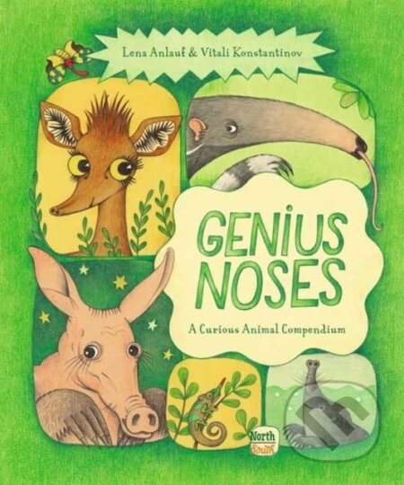 Genius Noses (A Curious Animal Compendium)