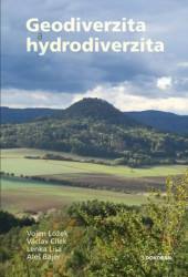 Geodiverzita a hydrodiverzita (přírodních a kulturních hodnot naší krajiny, její současná proměna a možný budoucí vývoj v antropocénu) - kniha z…