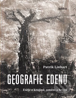 Geografie Edenu (eseje o krajině, umění a hrůze)