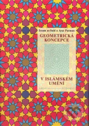 Geometrická koncepce v islámském umění - Ayse Parman, I. El-Sait