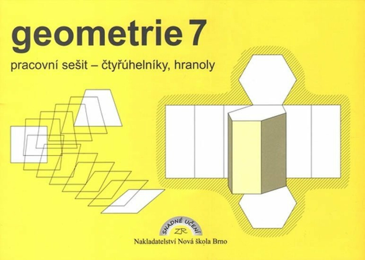 Geometrie 7 – pracovní sešit: čtyřúhelníky, hranoly - Zdena Rosecká