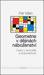 Geometrie v dějinách náboženství (Úvahy o racionalitě a zodpovědnosti) - kniha z kategorie Matematika