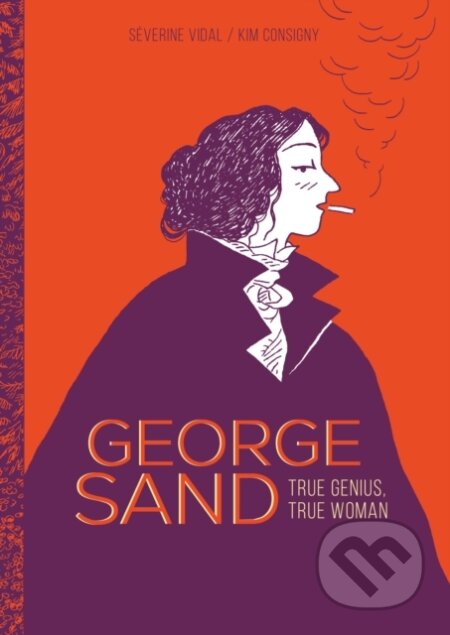 George Sand (True Genius, True Woman)