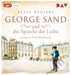 George Sand und die Sprache der Liebe (mp3-CD)