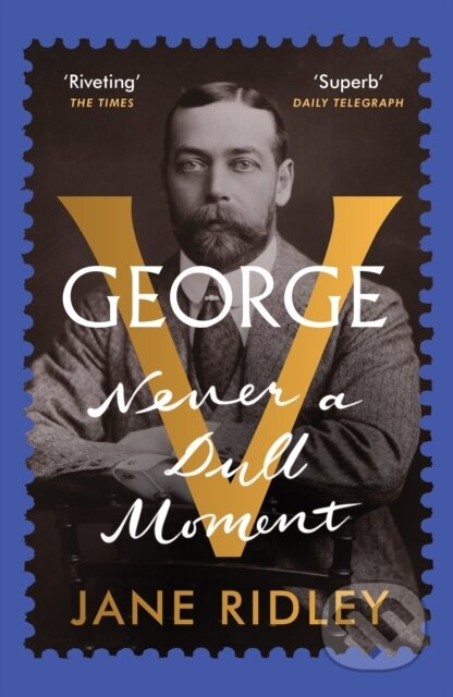 George V (Never a Dull Moment)
