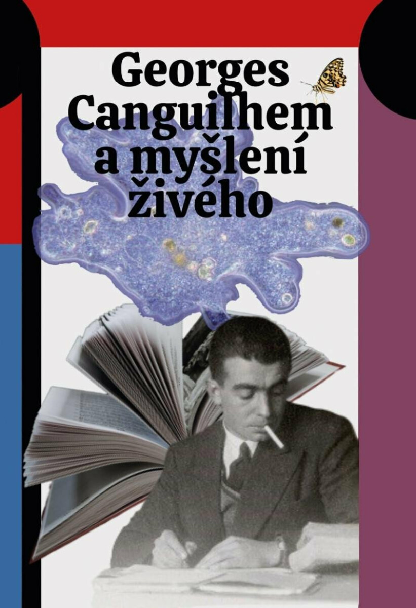 Georges Canguilhem a myšlení živého - Šimon Grimmich, Jan Lockenbauer, Lucie Šarkadyová
