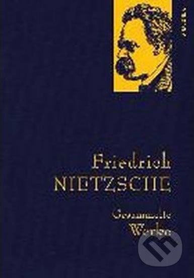 Gesammelte Werke: Friedrich Nietzsche