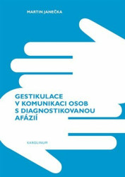 Gestikulace v komunikaci osob s diagnostikovanou afázií - kniha z kategorie Psychologie osobnosti