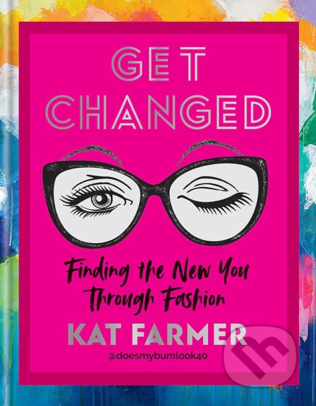 Get Changed (Finding the new you through fashion)