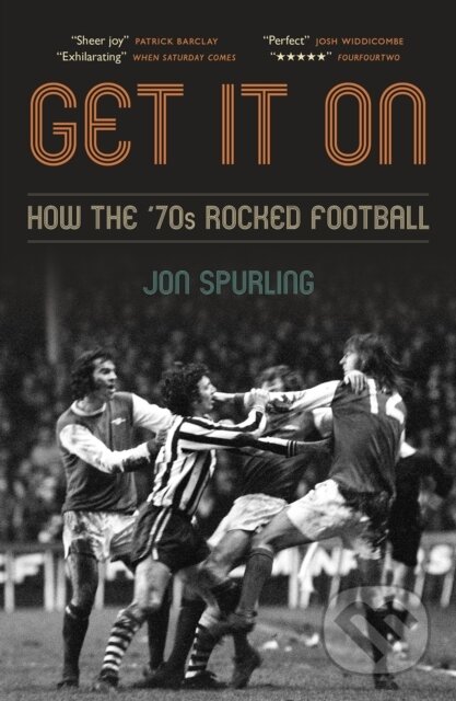 Get It On (How the '70s Rocked Football)
