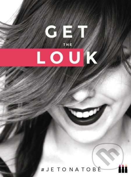 Get the Louk (# je to na tobě)