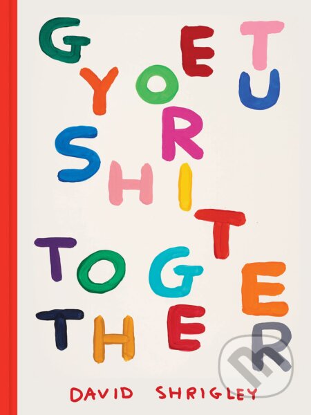 Get Your Shit Together