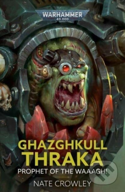 Ghazghkull Thraka: Prophet of the Waaagh!