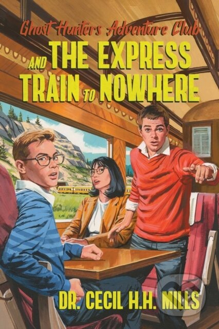 Ghost Hunters Adventure Club and the Express Train to Nowhere - kniha z kategorie Pro děti