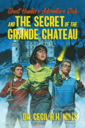 Ghost Hunters Adventure Club and the Secret of the Grande Chateau - kniha z kategorie Pro děti