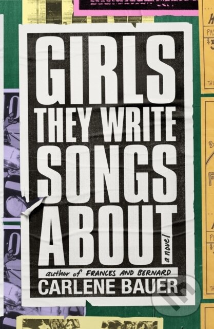Girls They Write Songs About (A Novel)
