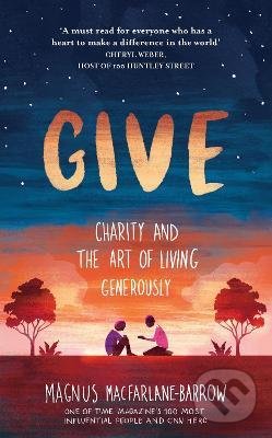 Give (Charity and the Art of Living Generously)