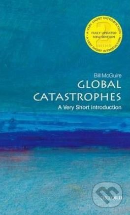 Global Catastrophes (A Very Short Introduction)