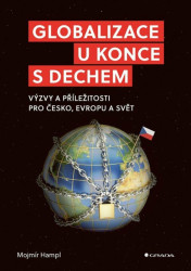 Globalizace u konce s dechem (Výzvy a příležitosti pro Česko, Evropu a svět) - kniha z kategorie Odborné a naučné
