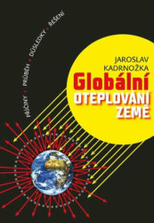 Globální oteplování Země (Příčiny, průběh, důsledky, řešení) - kniha z kategorie Ekologie